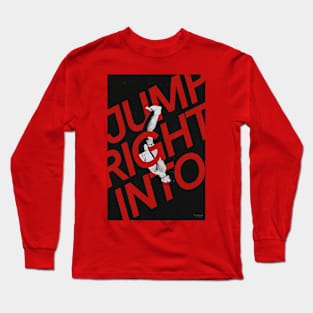 JUMP RIGHT INTO Long Sleeve T-Shirt